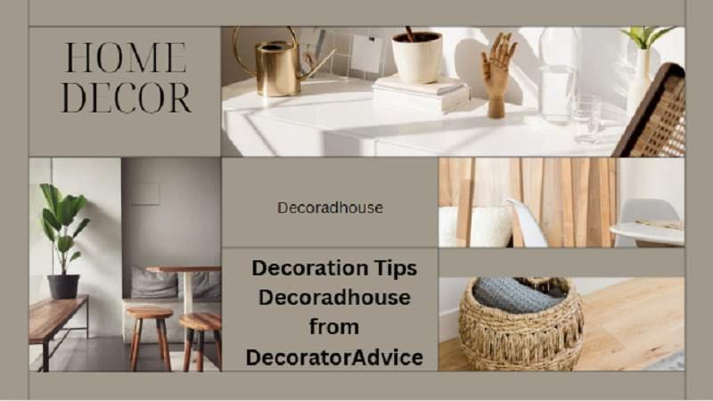 Decoration Tips Decoradhouse from DecoratorAdvice: A Complete Guide